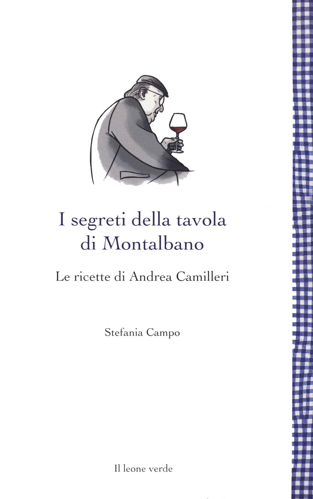 I segreti della tavola di Montalbano: Le ricette di Andrea Camilleri (Leggere è un gusto)