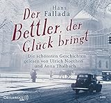 Der Bettler, der Glück bringt: Die schönsten Geschichten: 2 CDs - Hans Fallada