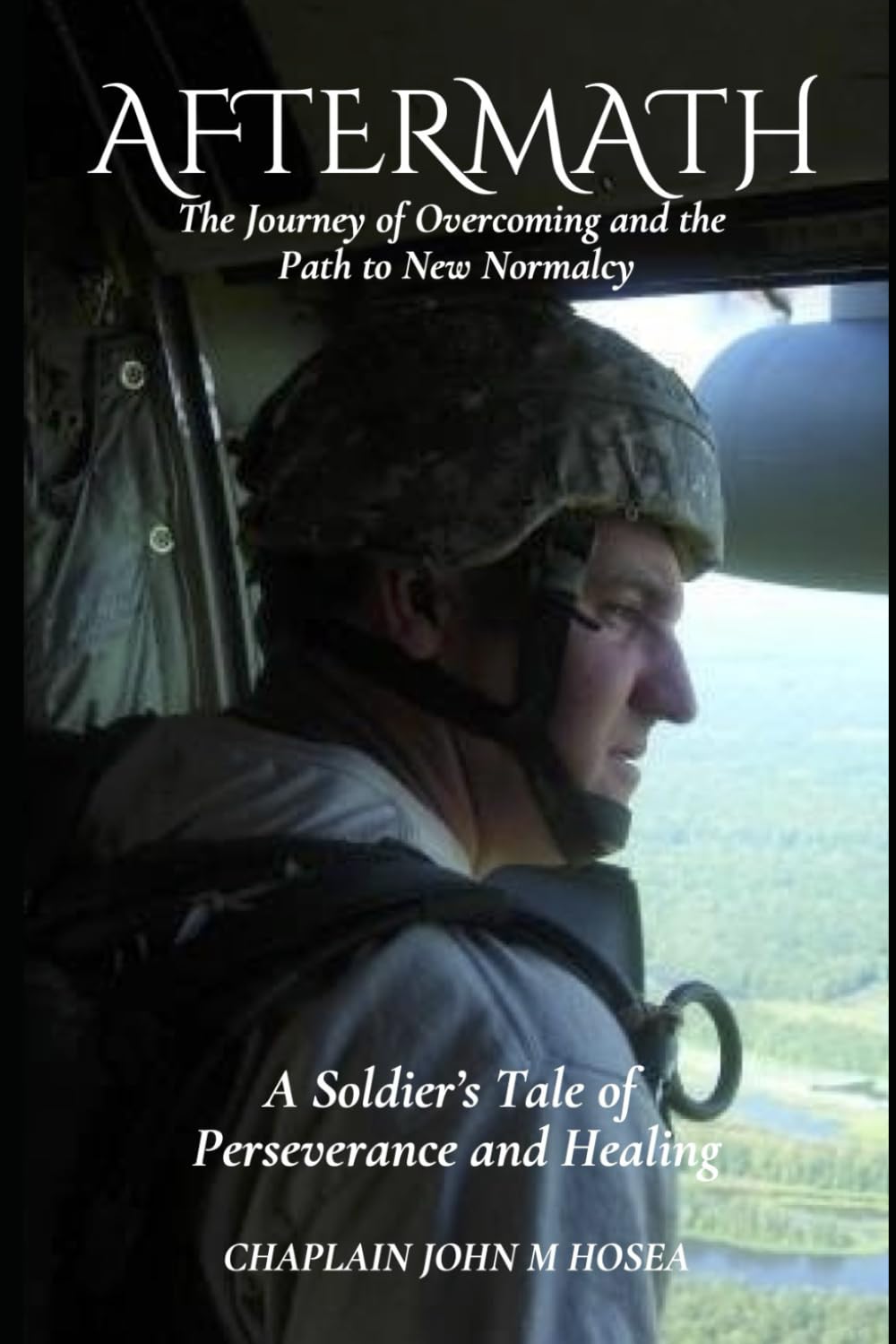 Aftermath: The Journey of Overcoming and the Path to New Normalcy: A Soldier's Tale of Perseverance and Healing