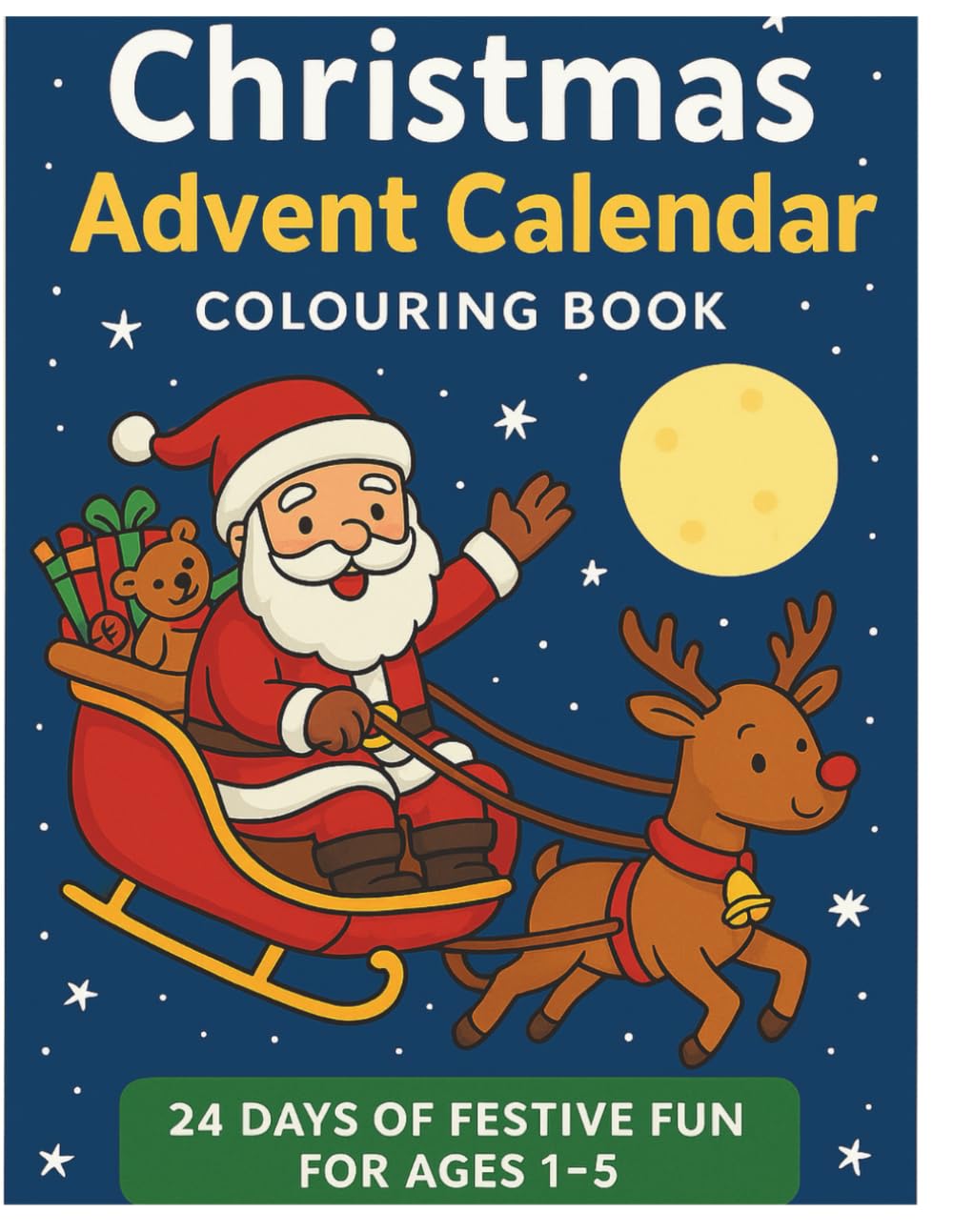 2025 Christmas Advent Colouring Book: 24 Days of Festive Fun for Ages 1 - 5