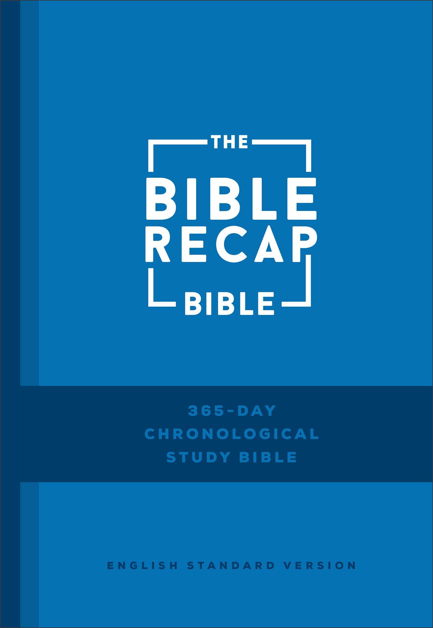 The Bible Recap 365-Day Chronological Study Bible: English Standard Version