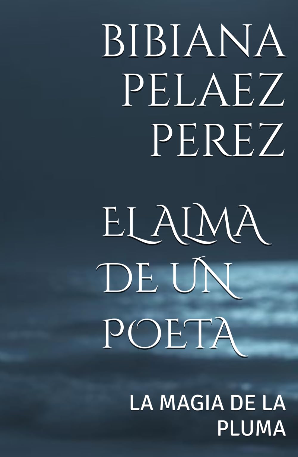 EL ALMA DE UN POETA: LA MAGIA DE LA PLUMA