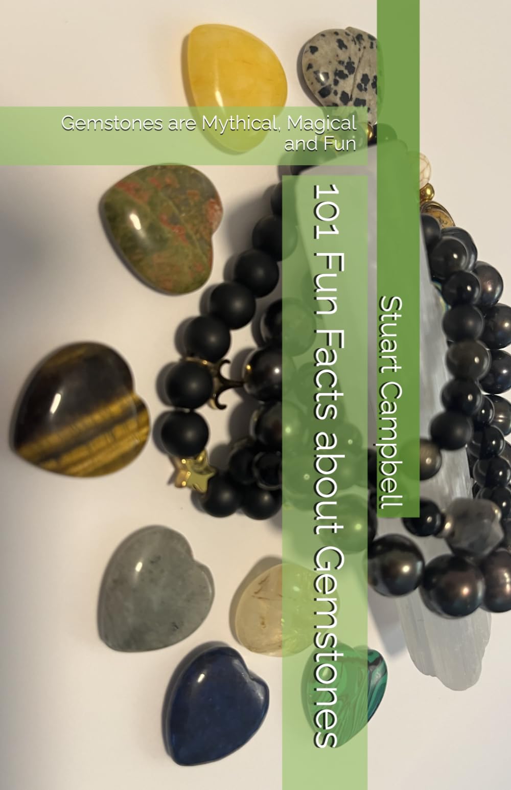 101 Fun Facts about Gemstones: Gemstones are Mythical, Magical and Fun