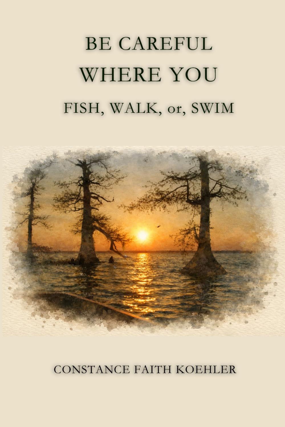 Be Careful Where You Fish, Walk, or Swim