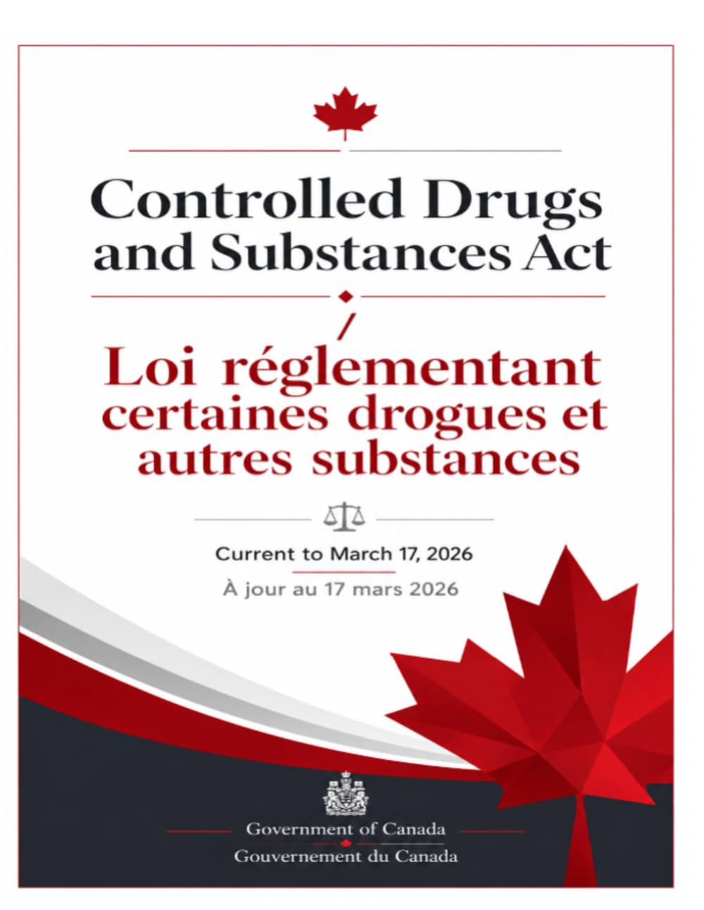Controlled Drugs and Substances Act / Loi réglementant certaines drogues et autres substances: Current to March 17, 2026 / À jour au 17 mars 2026