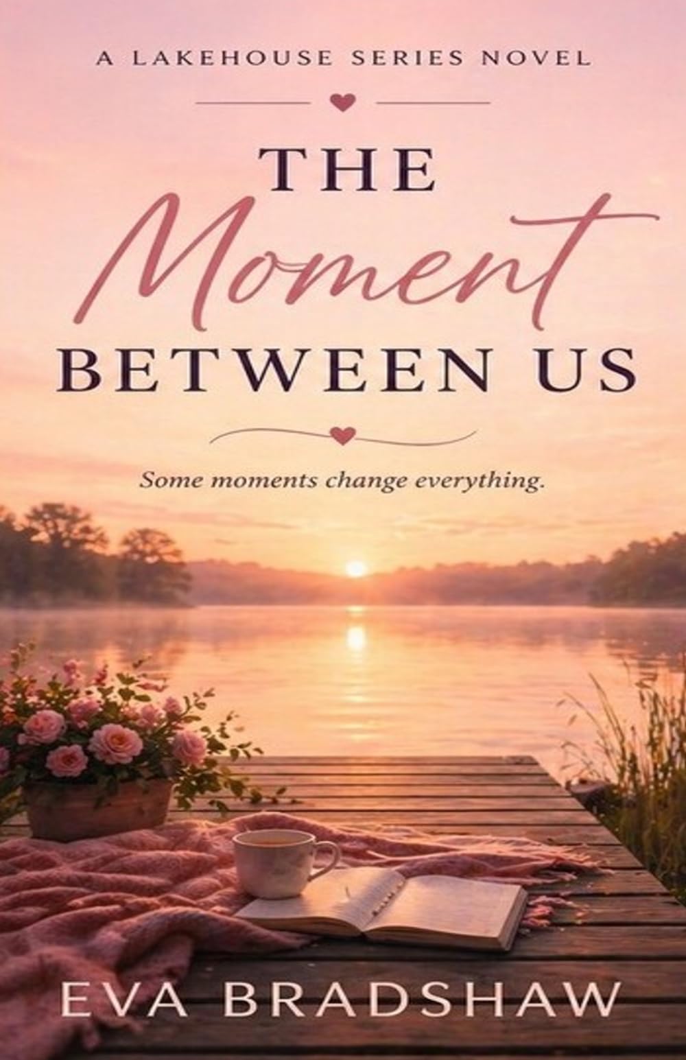 A Moment Between Us: A Lakehouse Series Novel