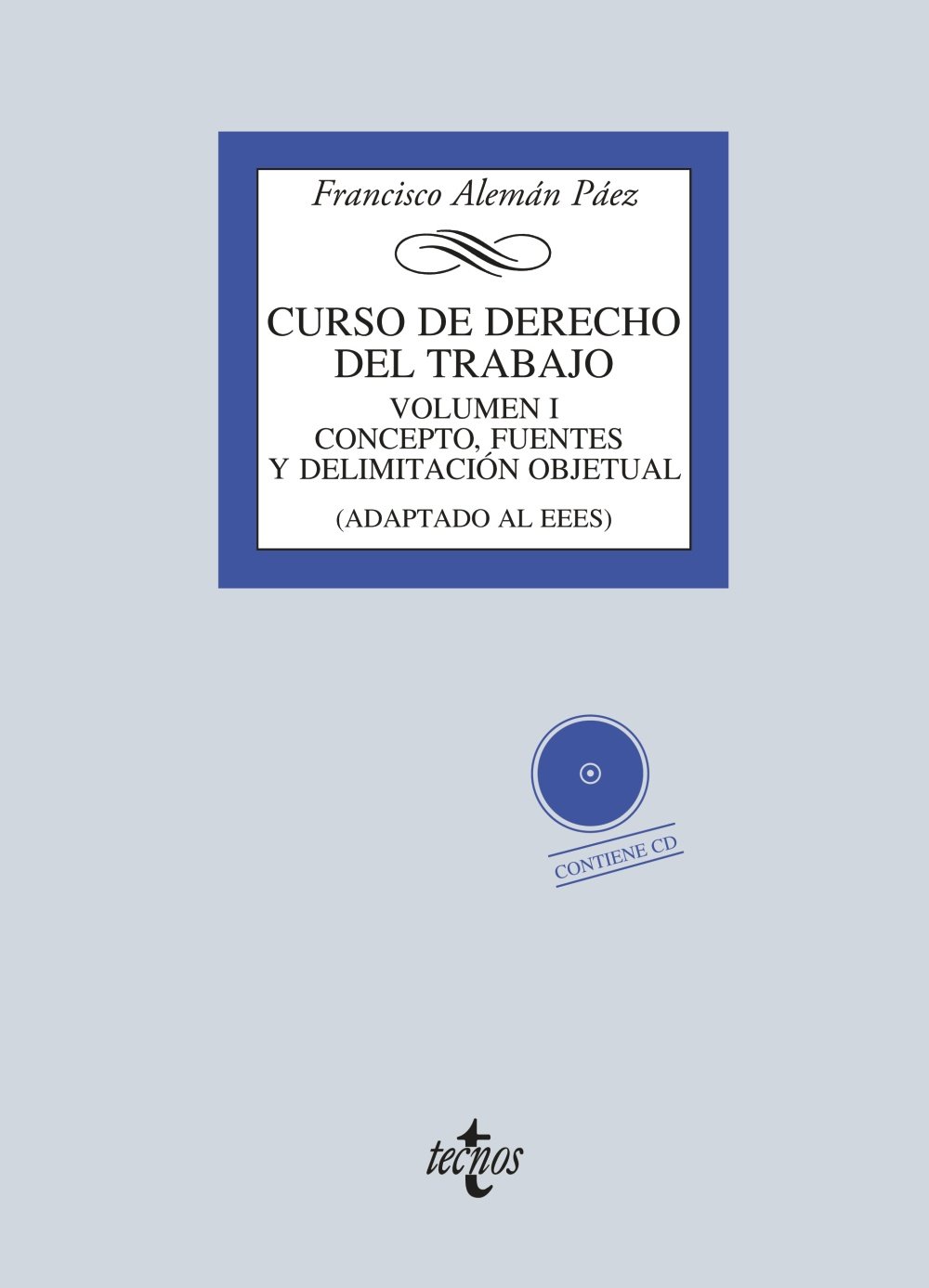 Curso de Derecho del Trabajo: Vol. 1: Concepto, fuentes y delimitación objetual (Derecho - Biblioteca Universitaria de Editorial Tecnos)