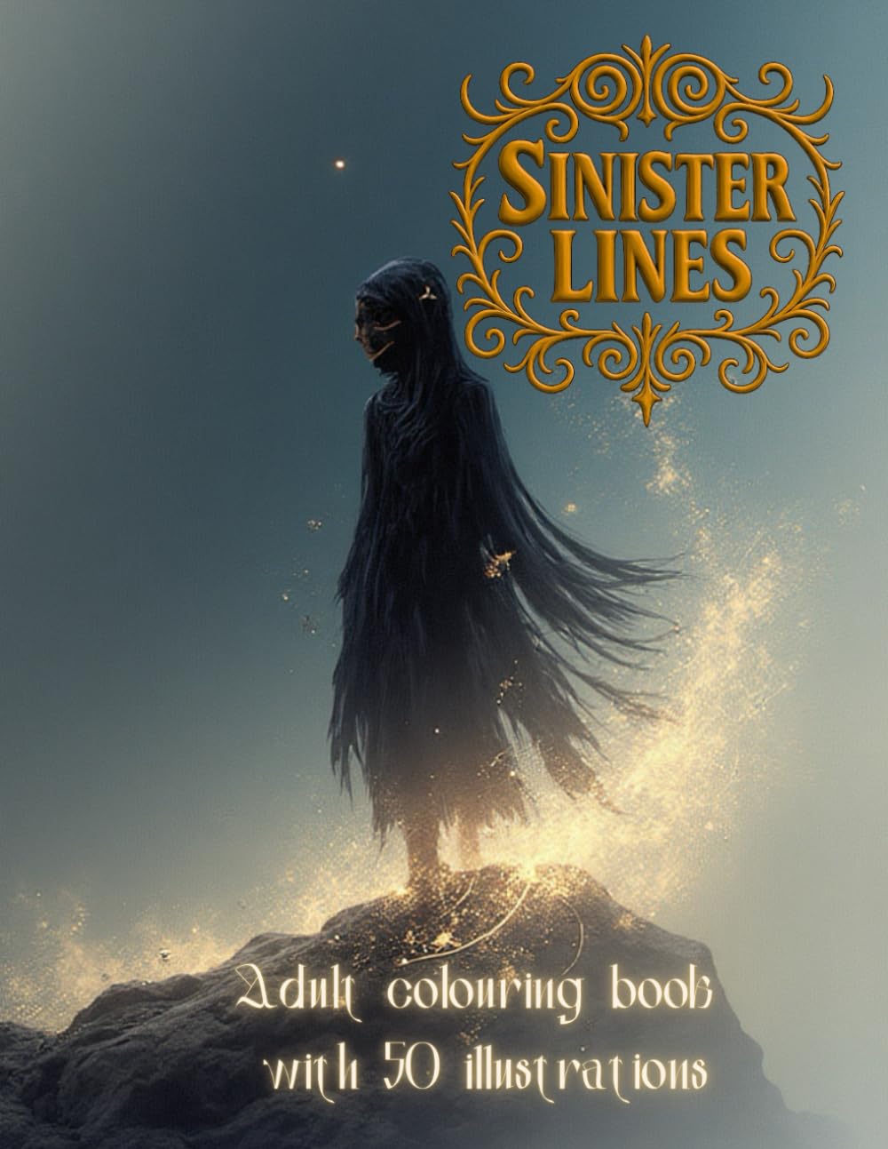 Sinister Lines: The Moon Knows Her Name: Adult colouring book with 50 illustrations
