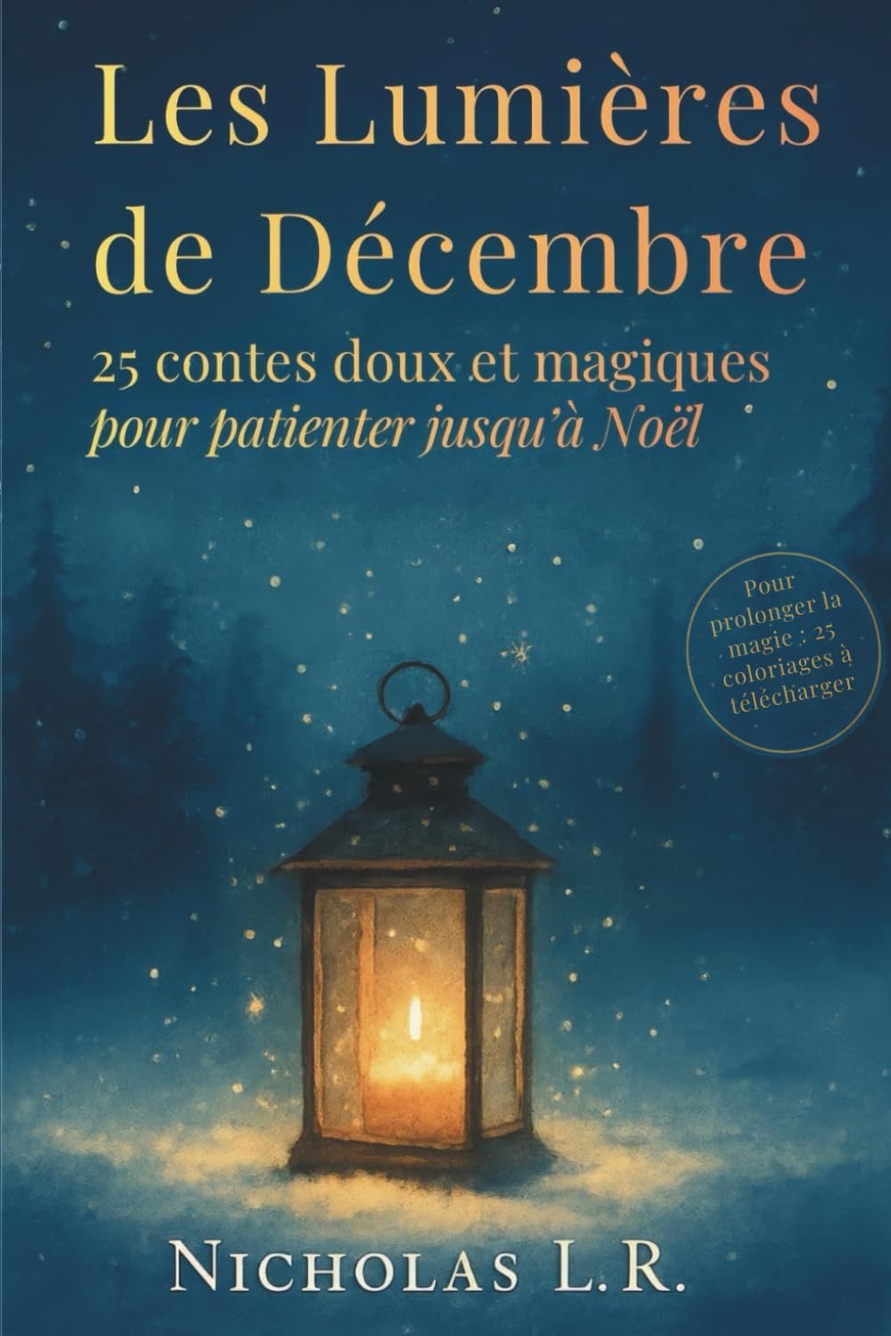 Les Lumières de Décembre: 25 contes doux et magiques pour patienter jusqu'à Noël