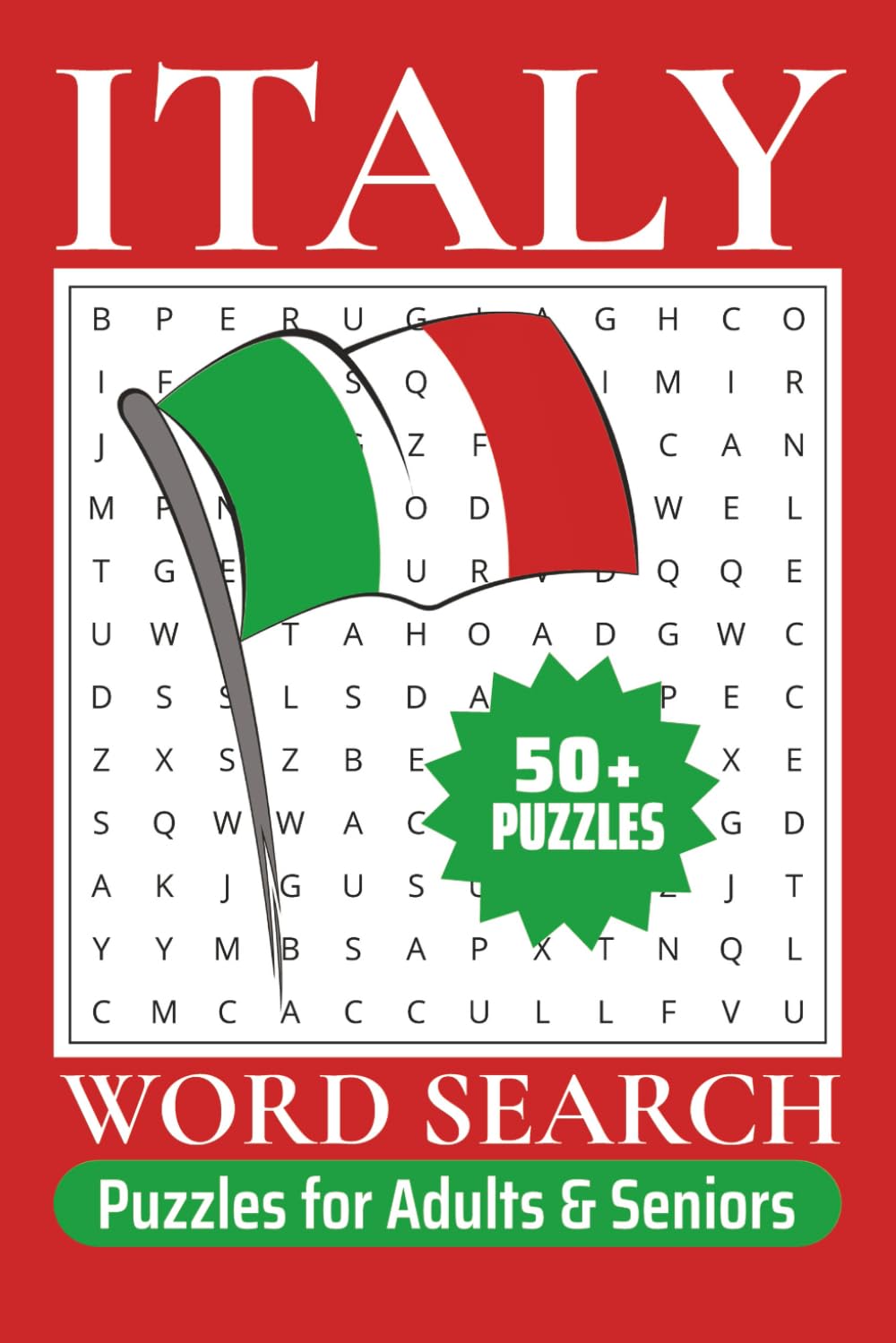 Italy Word Search Puzzle Book: Word Searches About Italy for Adults and Seniors | 6x9 Inches, 110 Pages | 50+ Puzzles