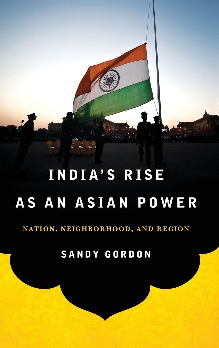 Buy India's Rise As an Asian Power: Nation, Neighborhood, and Region (South Asia in World Affairs) — BookShops.in