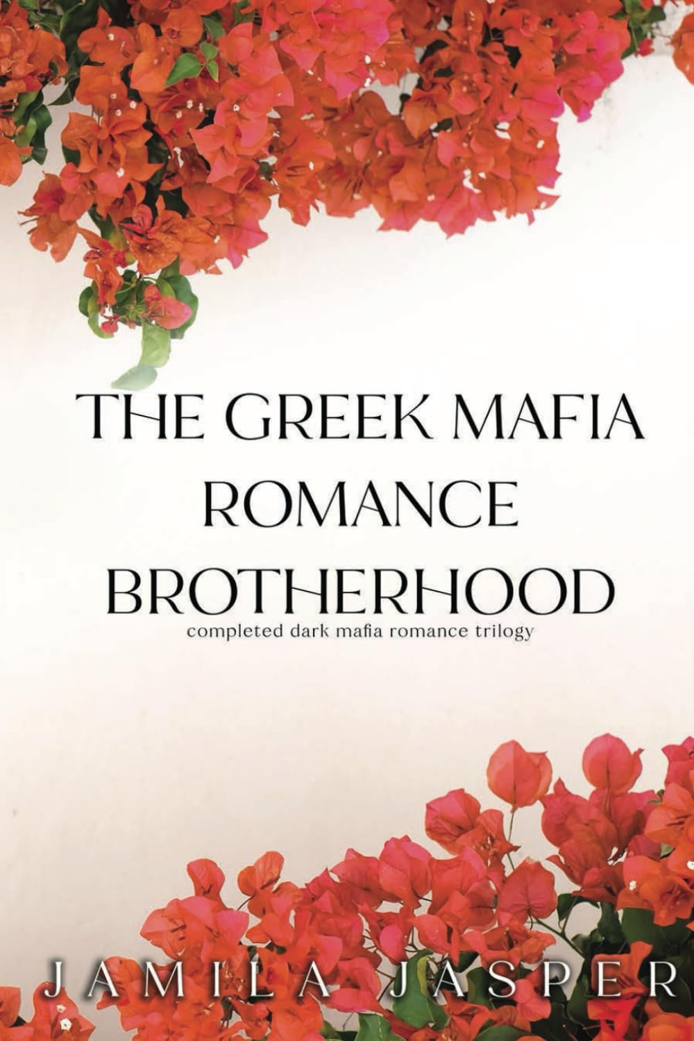 The Greek Mafia Romance Brotherhood: Completed Dark Mafia Romance Trilogy