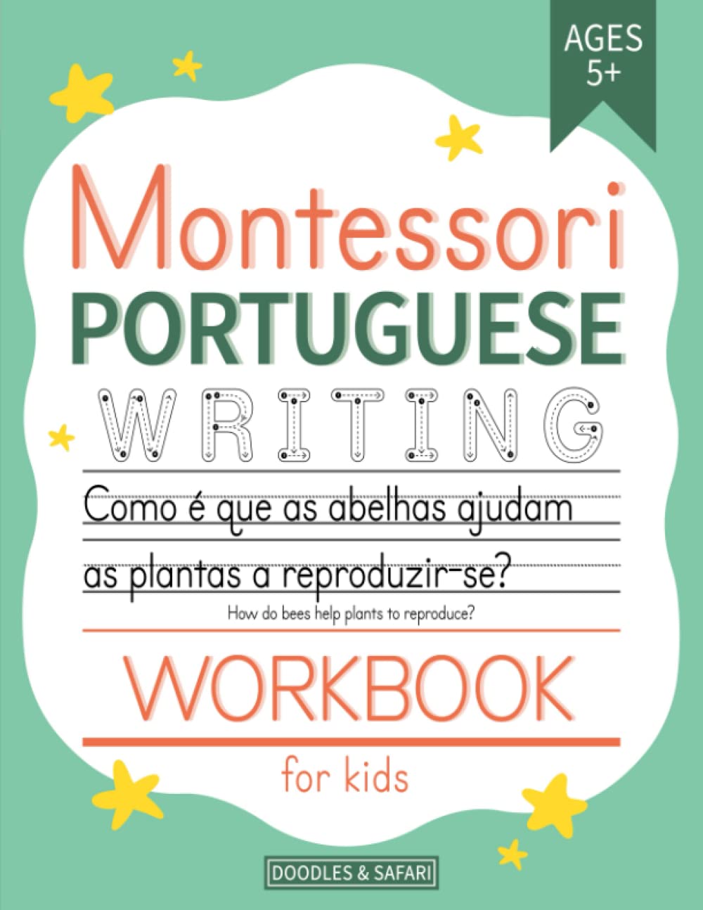 Montessori Portuguese Writing Workbook for Kids: Beginner Portuguese Sight Words Activity Book for Children Ages 5+ | Easy Portuguese Vocabulary, ... Worksheets (Learning Portuguese Workbooks)