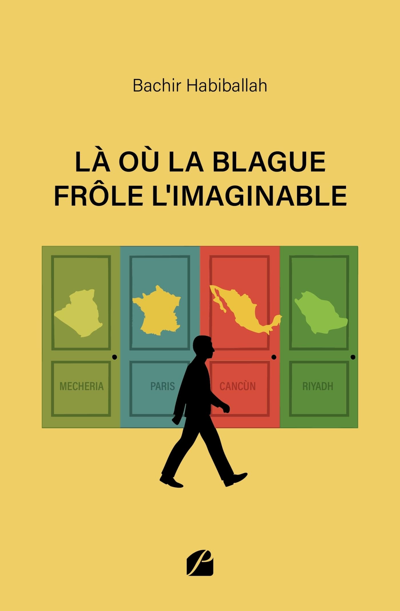 Là où la Blague frôle l'Imaginable (French Edition)