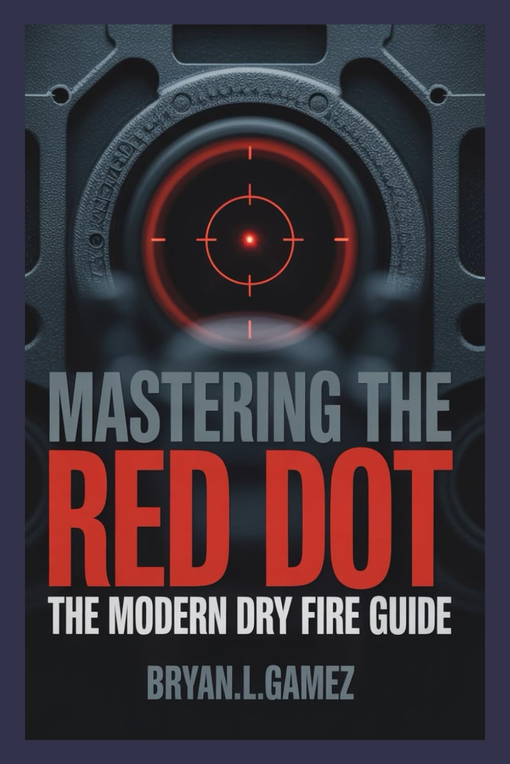 MASTERING THE RED DOT: The Modern Dry Fire Guide