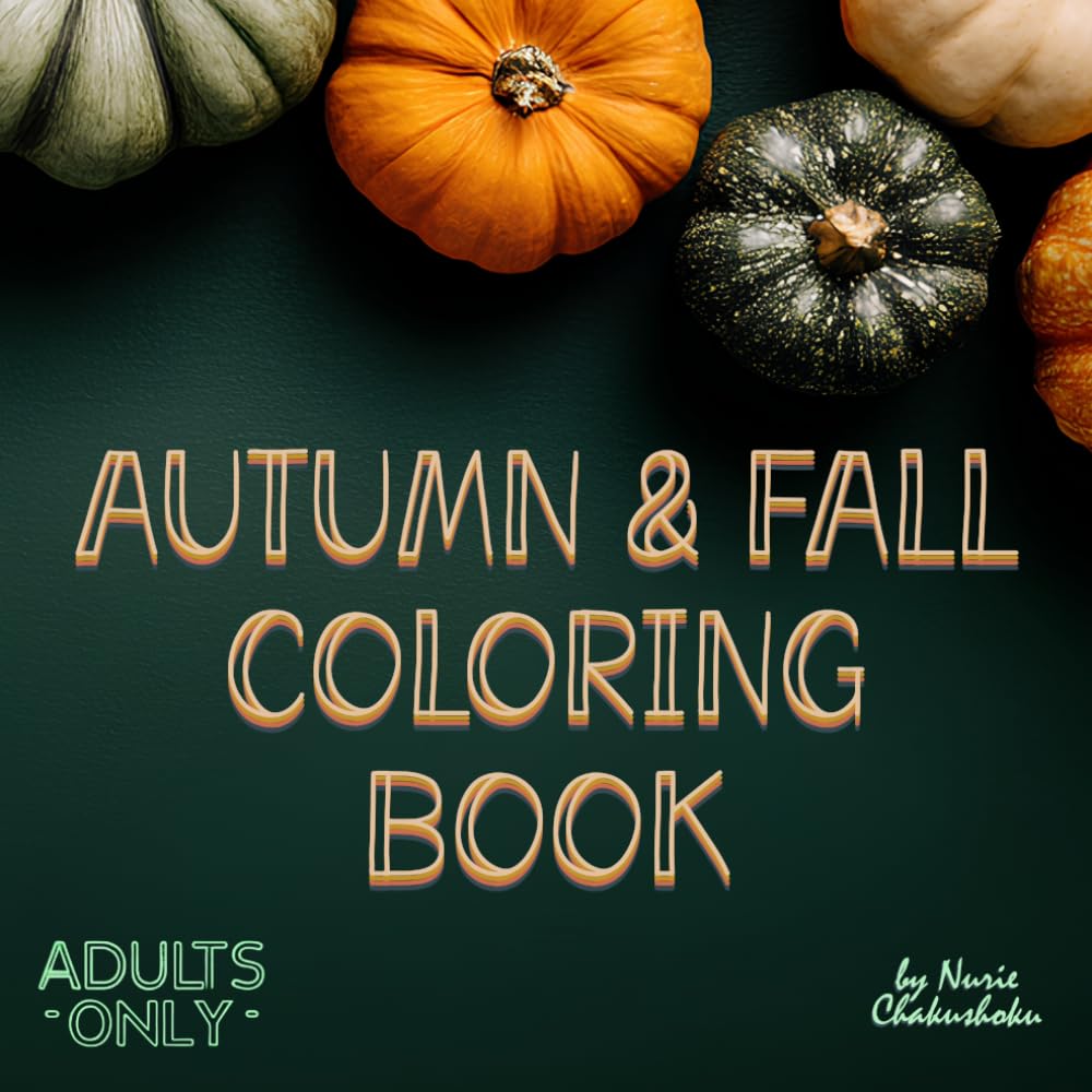 Fall Mandalas - Unique and Easy Ultra-Original Autumn Coloring Book for Adult Women: Girls Moments to Relax, Relieve Stress, Promote Mental Health and ... Coloring (Nurie's fantastic coloring books)