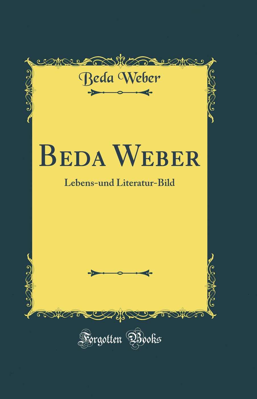 Beda Weber: Lebens-und Literatur-Bild (Classic Reprint)