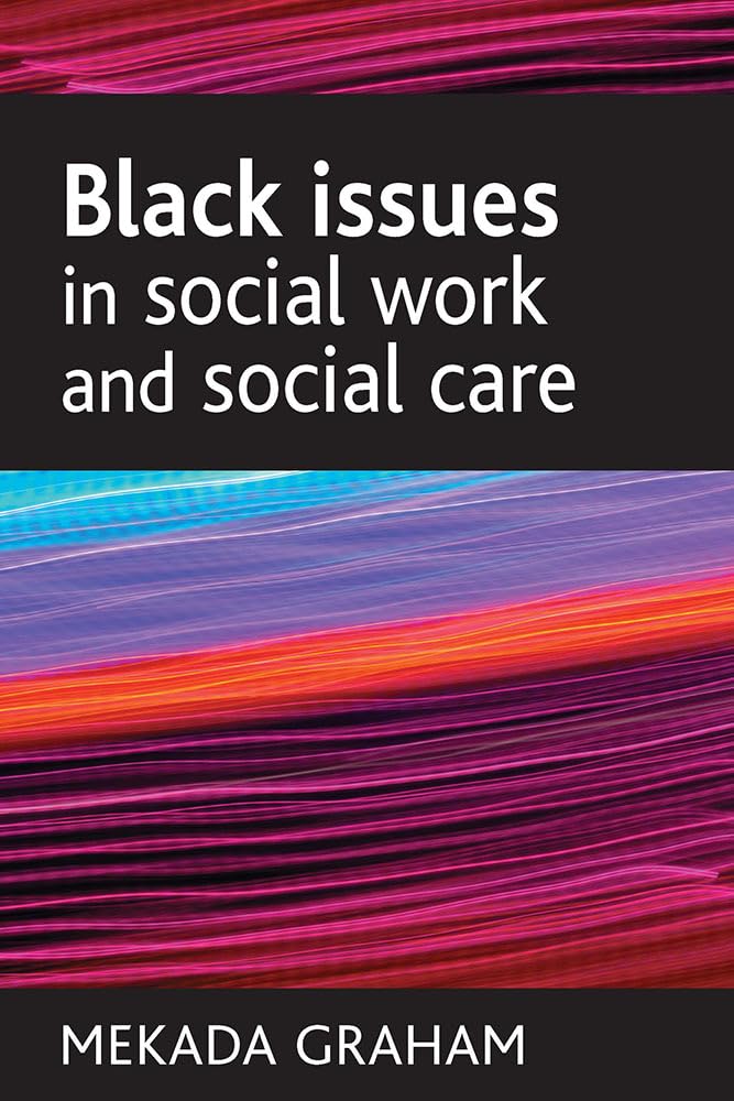Black issues in social work and social care by Mekada Graham PAPERBACK