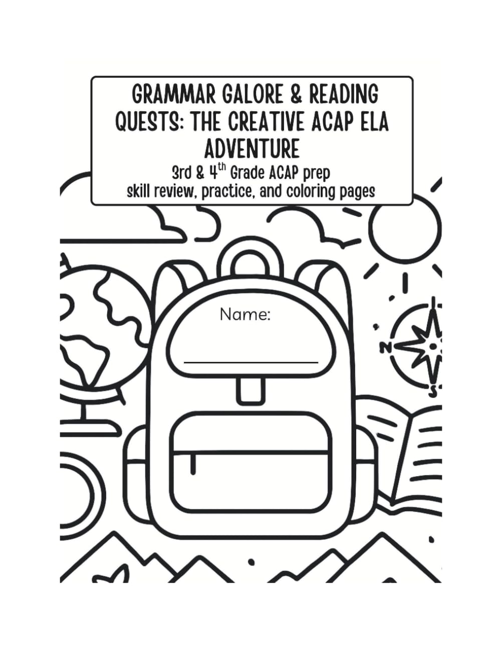 Grammar Galore & Reading Quests: The Creative ACAP ELA Adventure: 3rd & 4th Grade ACAP prep skill review, practice, and coloring pages