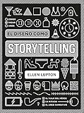 El diseño como storytelling (Spanish Edition)