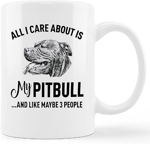 Taza divertida de Pitbull, All I Care About is My Pitbull, taza de cerámica de 11 onzas, taza de té con leche, regalos para amantes de los perros,