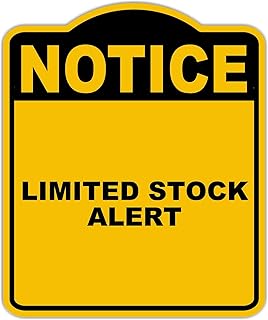 LIMITED STOCK ALERT Notice Yellow Black Aluminum Composite Sign 15 x 18 inches
