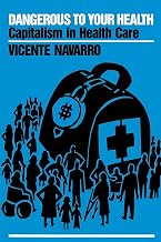Dangerous to Your Health: Capitalism in Health Care