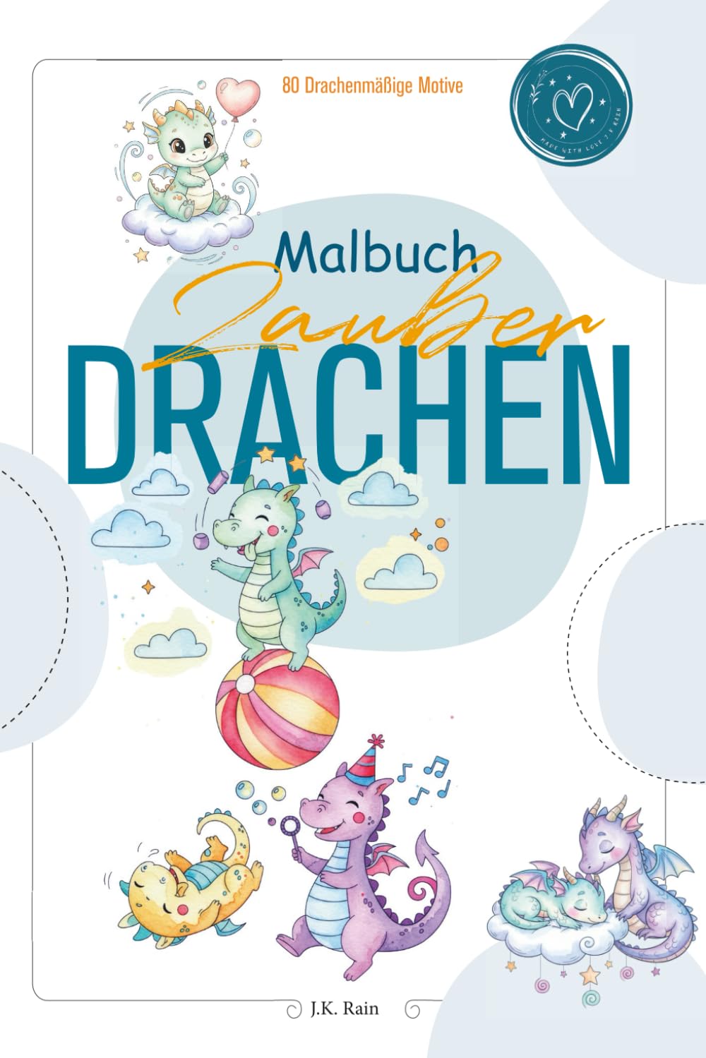 Drachen-Zauber Malbuch: Liebevoll und drachenmäßig gestaltete Motive zum Ausmalen – Fördert Kreativität und Spaß