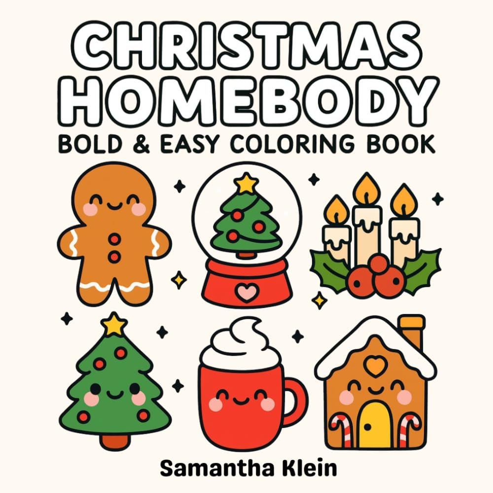 Christmas Homebody: Coloring Book Featuring Bold & Easy Designs for Relaxation and Hygge (Cozy Lifestyle Series)