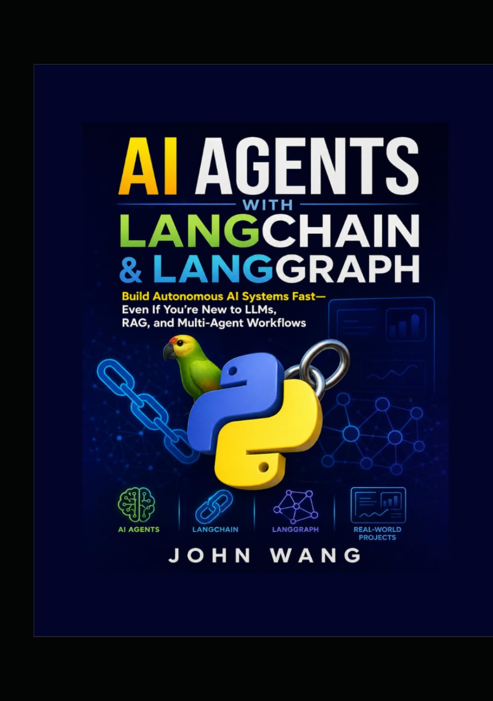 AI Agents With LangChain & LangGraph for Absolute Beginners and Expert: Build Autonomous AI Systems Fast Using Python, RAG, and Multi-Agent ... and Machine Learning Mastery with Python)