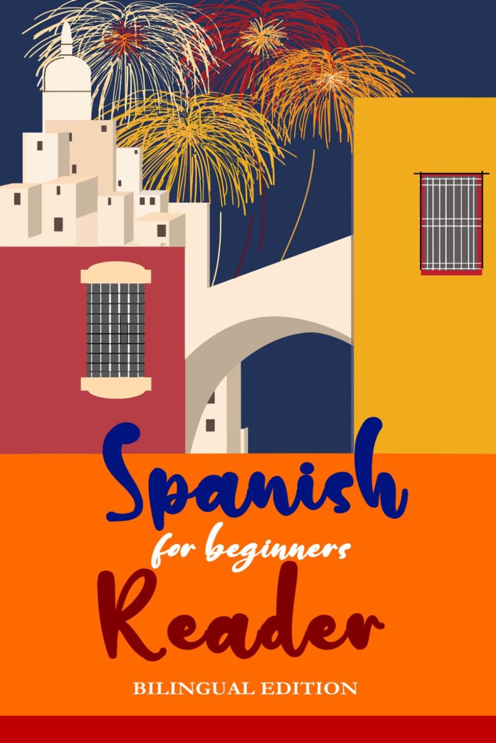 Spanish Reader for Beginners - Bilingual Edition