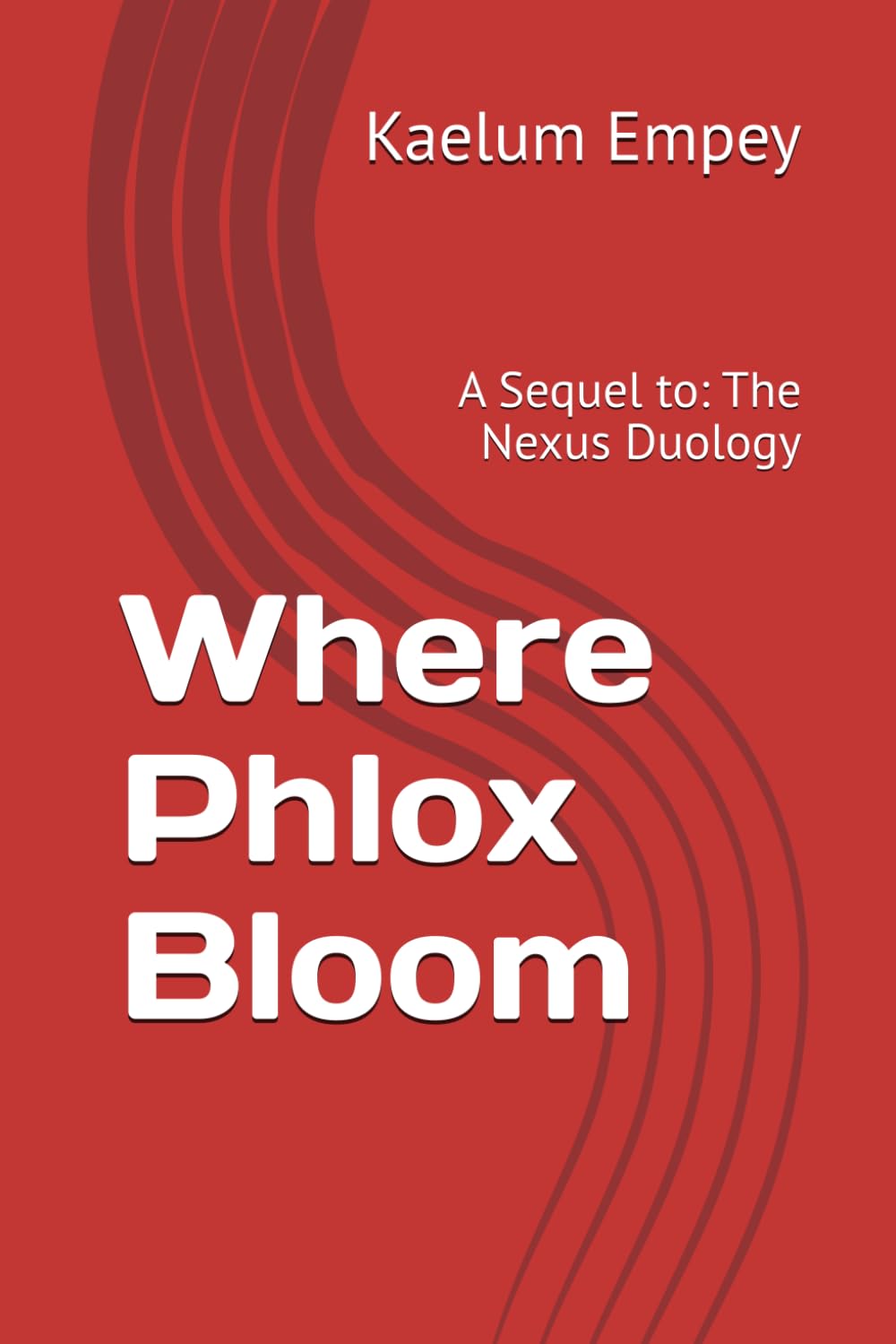 Where Phlox Bloom: A Sequel to: The Nexus Duology