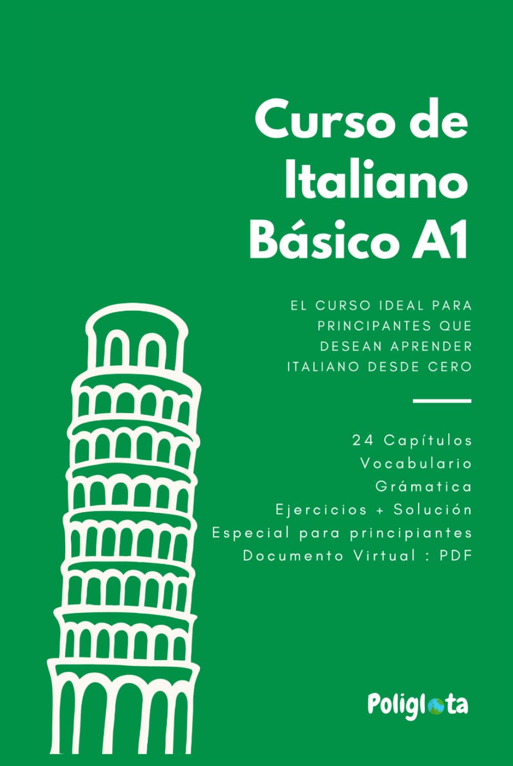 Italiano desde 0: Curso completo de italiano para principiantes con teoría, vocabulario y ejercicios resueltos paso a paso (Italiano desde Cero: Curso de Italiano Paso a Paso para Principiantes)