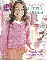 Make It! Darling Knits for Little Girls-Sweet & Simple Clothes and Accessories She will Love to Wear 1938867971 Book Cover