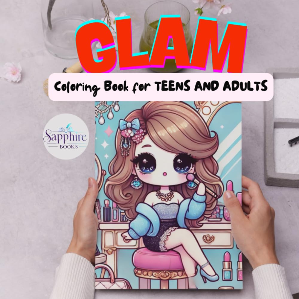 GLAM Coloring Book for Teens and Adults: 30+ Coloring Pages Featuring Adorable Beauty Moments, Fashion Fun, and Glamorous Salon Scenes | The Perfect Gift for Any Occasion!