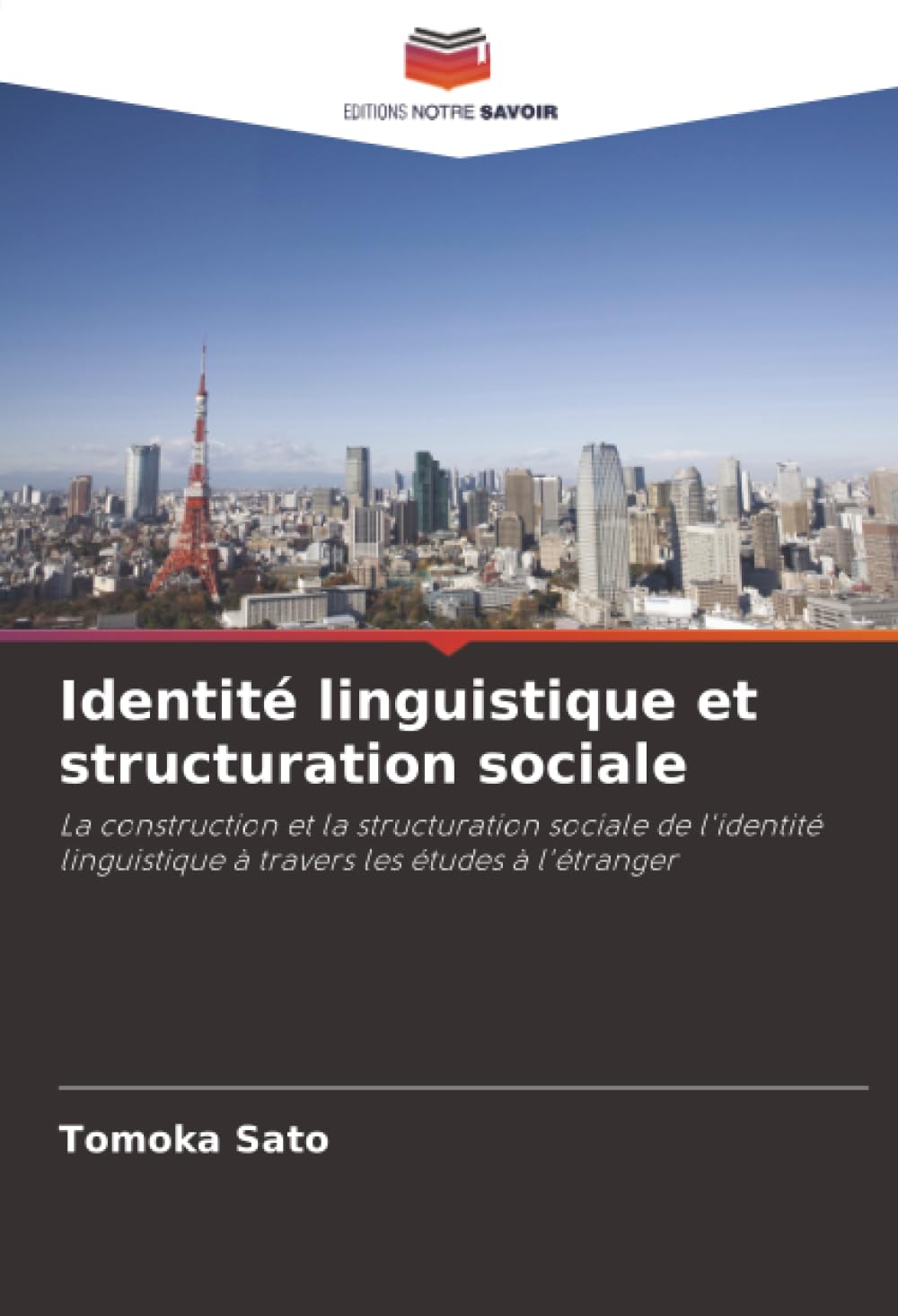 Identité linguistique et structuration sociale: La construction et la structuration sociale de l'identité linguistique à travers les études à l'étranger