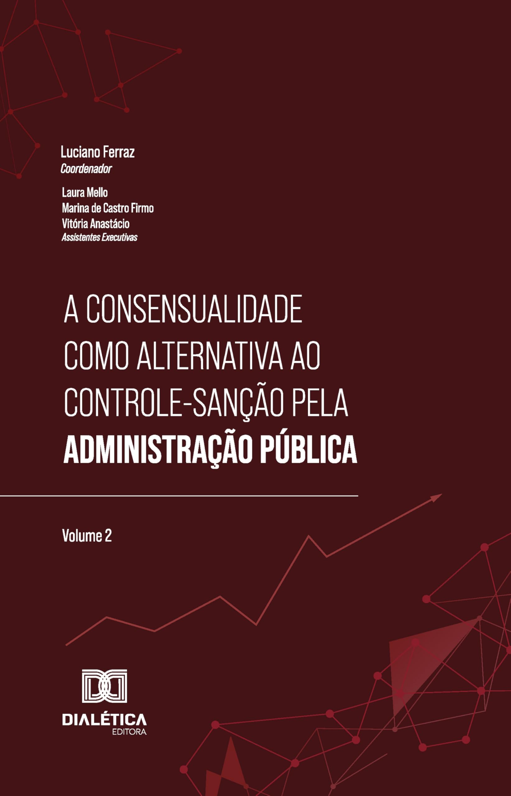Capa de A consensualidade como alternativa ao controle-sanção pela Administração Pública: – Volume 2