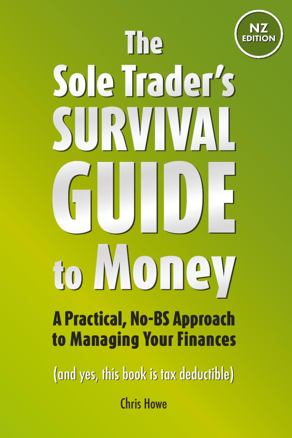 The Sole Trader's Survival Guide to Money: A Practical, No-BS Approach to Financial Success (The Sole Trader's Survival Guides to Money)