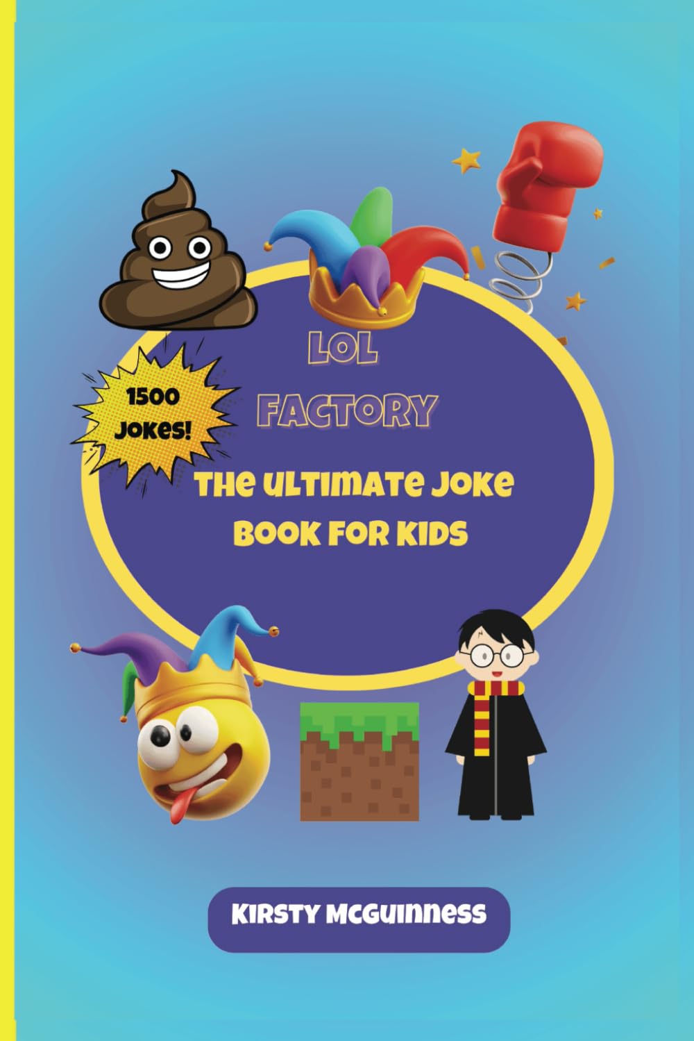 LOL Factory: The Ultimate Joke Book for Kids: An Awesome LOL Gag Book For Young Boys and Girls Filled With Tons of Tongue Twisters, Rib Ticklers, Knock Knocks, poo jokes and all your favourite topics