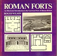 Roman Forts: An Illustrated Introduction to the Garrison Posts of Roman Britain 0903767309 Book Cover