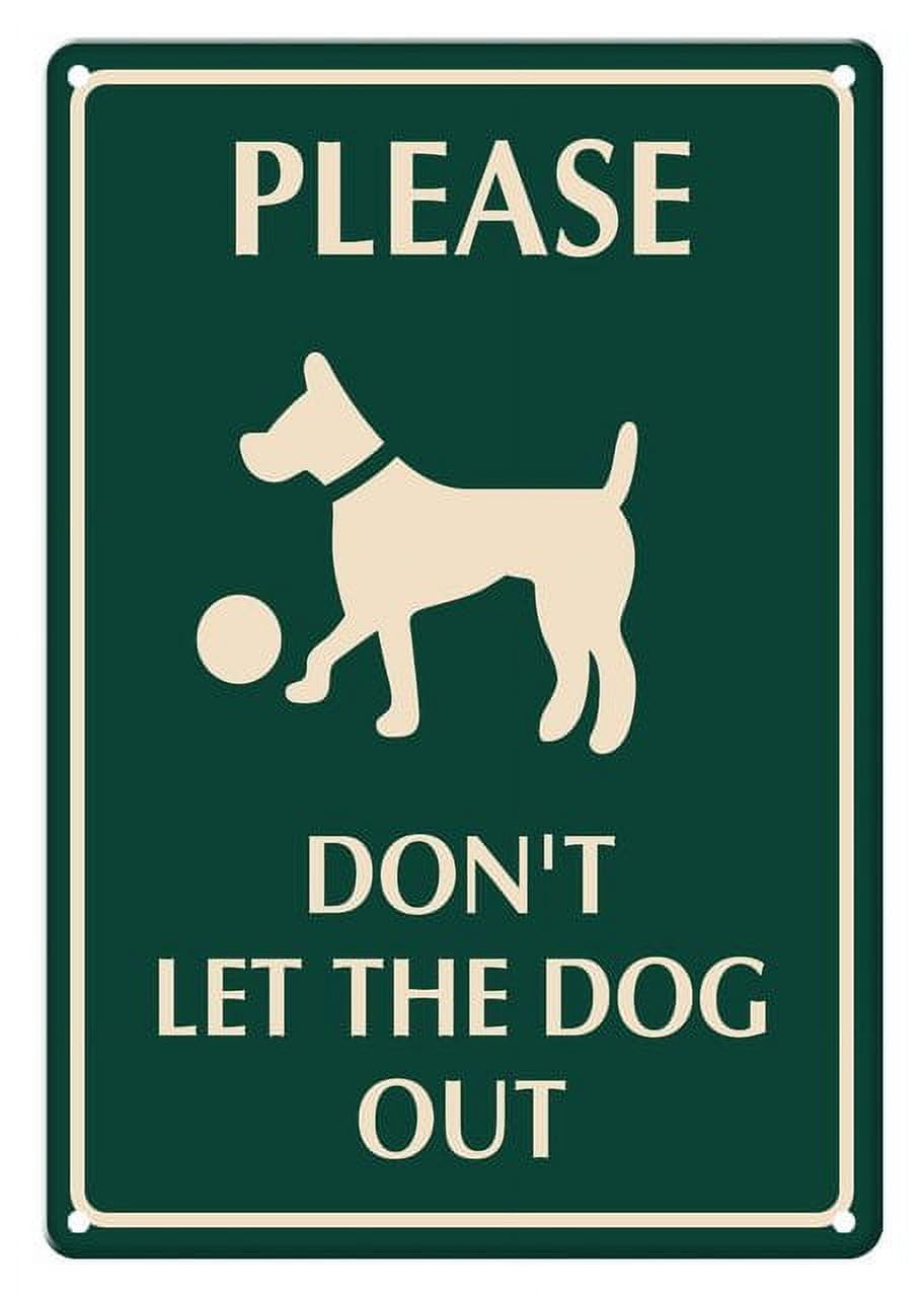 Peiyeety A09 Please Don't Let The Dogaluminum Tin Sign For Home Kitchen Wall Decor 12X16 Inches