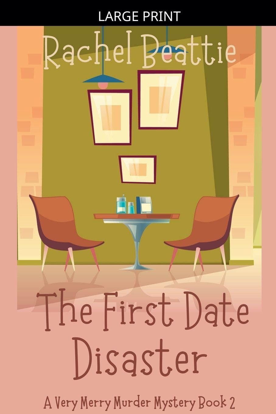 The First Date Disaster: 2 (A Very Merry Murder Mystery)
