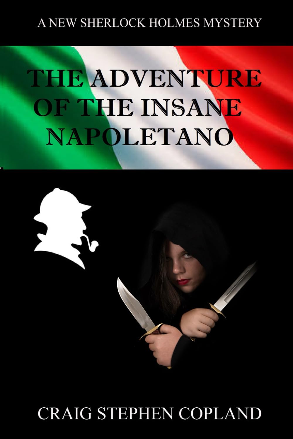 The Adventure of the Insane Napoletano: A New Sherlock Holmes Mystery #44 (New Sherlock Holmes Mysteries)
