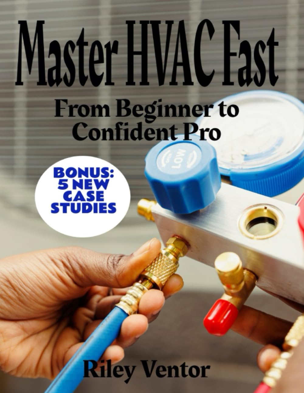MASTER HVAC FAST: “From Beginner to Confident HVAC Pro”