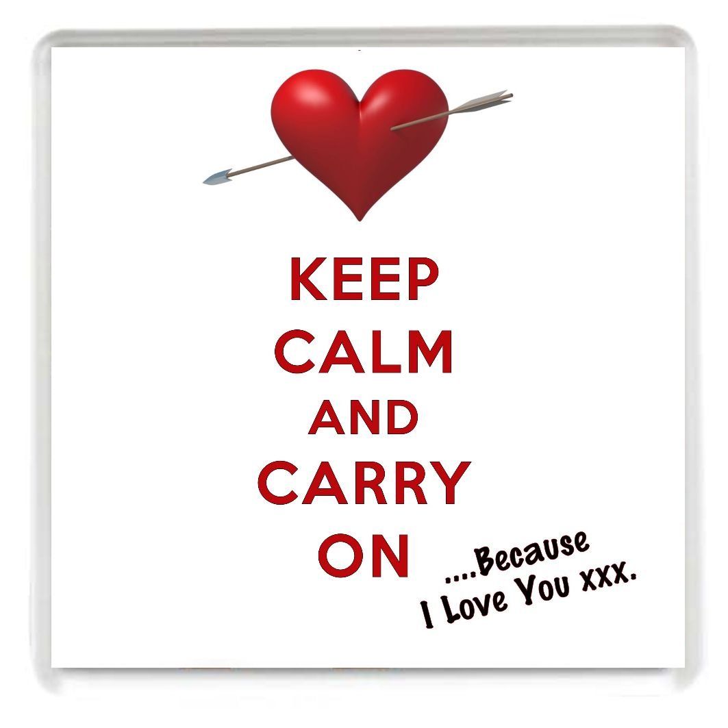 Keep Calm and Carry ON Because I Love You XXX. Drinks Coaster. A Unique  Gift for Someone You Love Especially for St Valentine's Day on February  14th. : Amazon.co.uk: Home & Kitchen