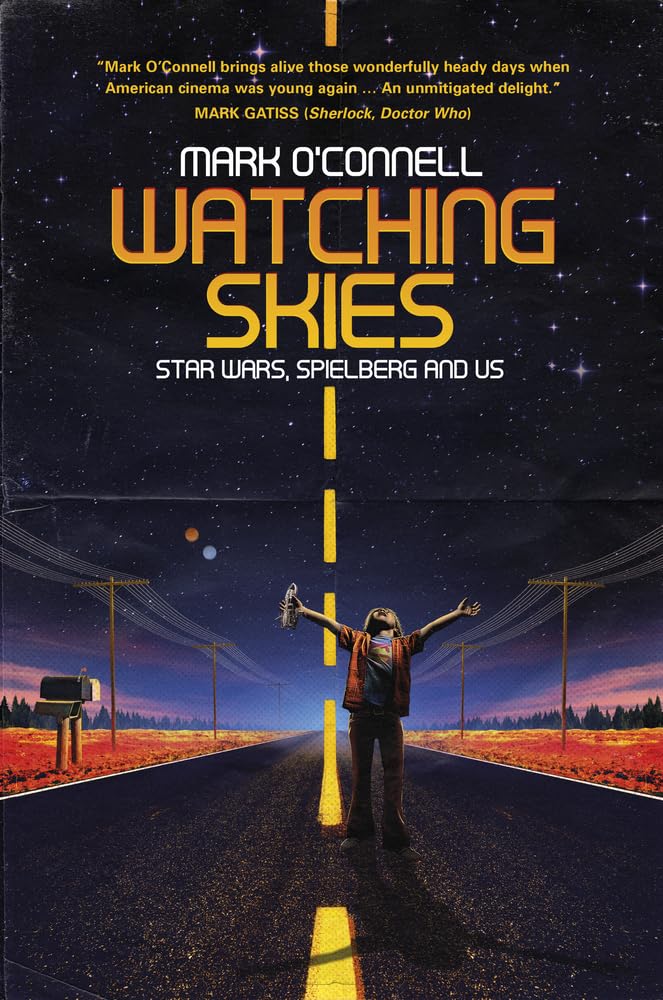 Watching Skies Star Wars Spielberg and Us by LCSW O'Connell Mark PAPERBACK