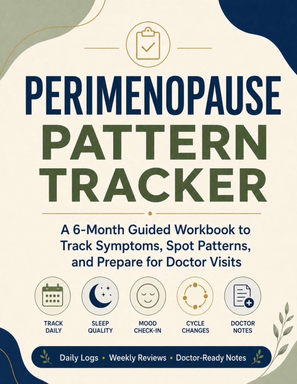 Perimenopause Pattern Tracker: A 6-Month Workbook for Tracking Symptoms, Noticing Patterns, and Preparing for Doctor Visits
