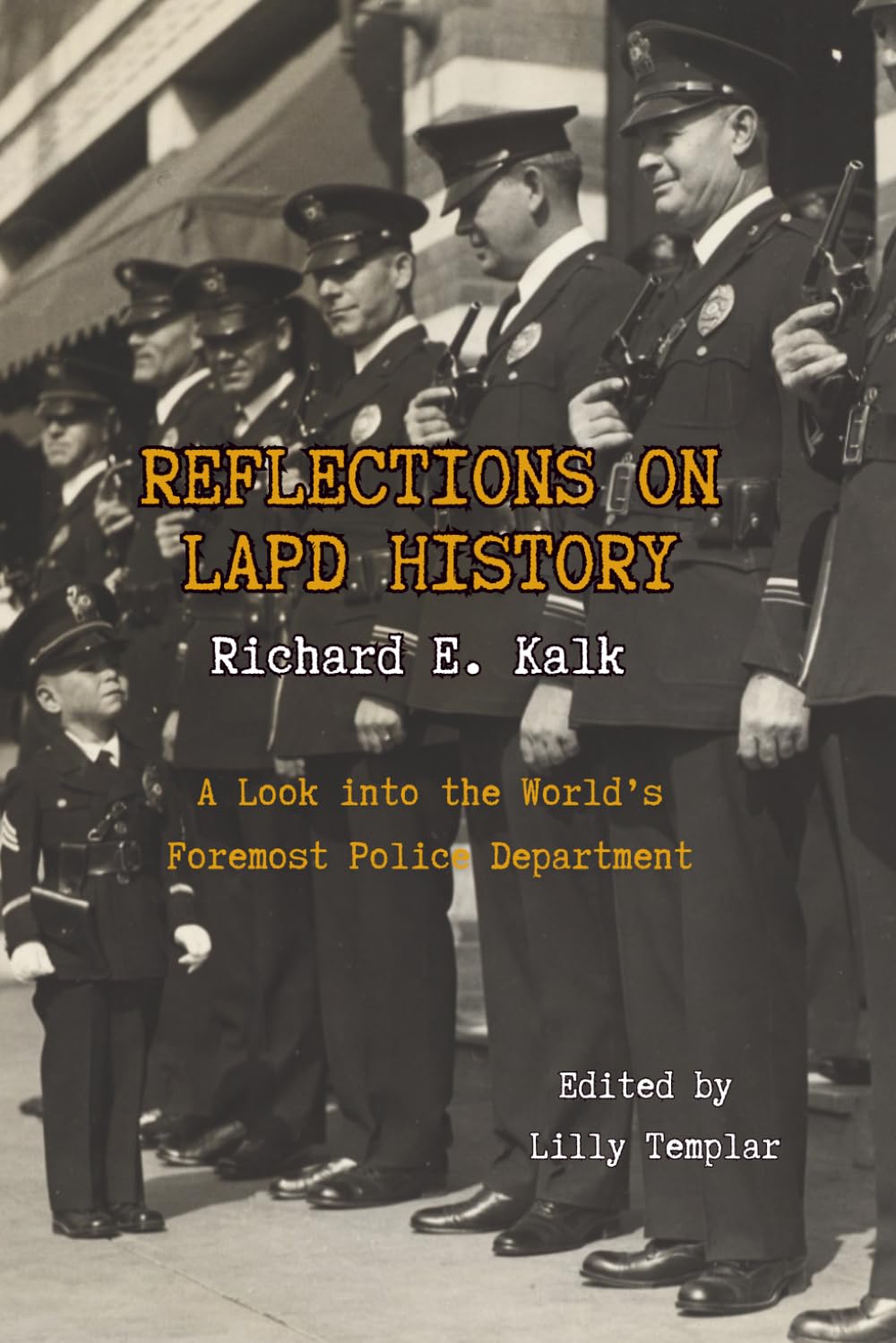 Reflections on LAPD History: A Look Into the World's Foremost Police Department
