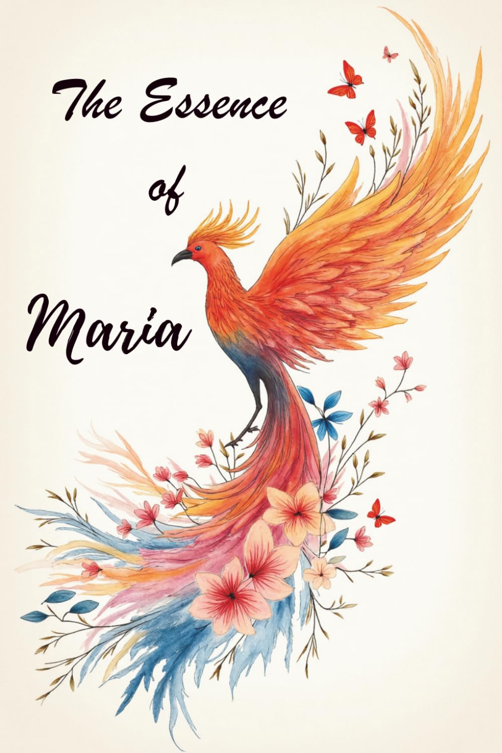 The Essence of Maria: A Personalized Poetry Gift Book of Inspiration, Courage, and Love for Women