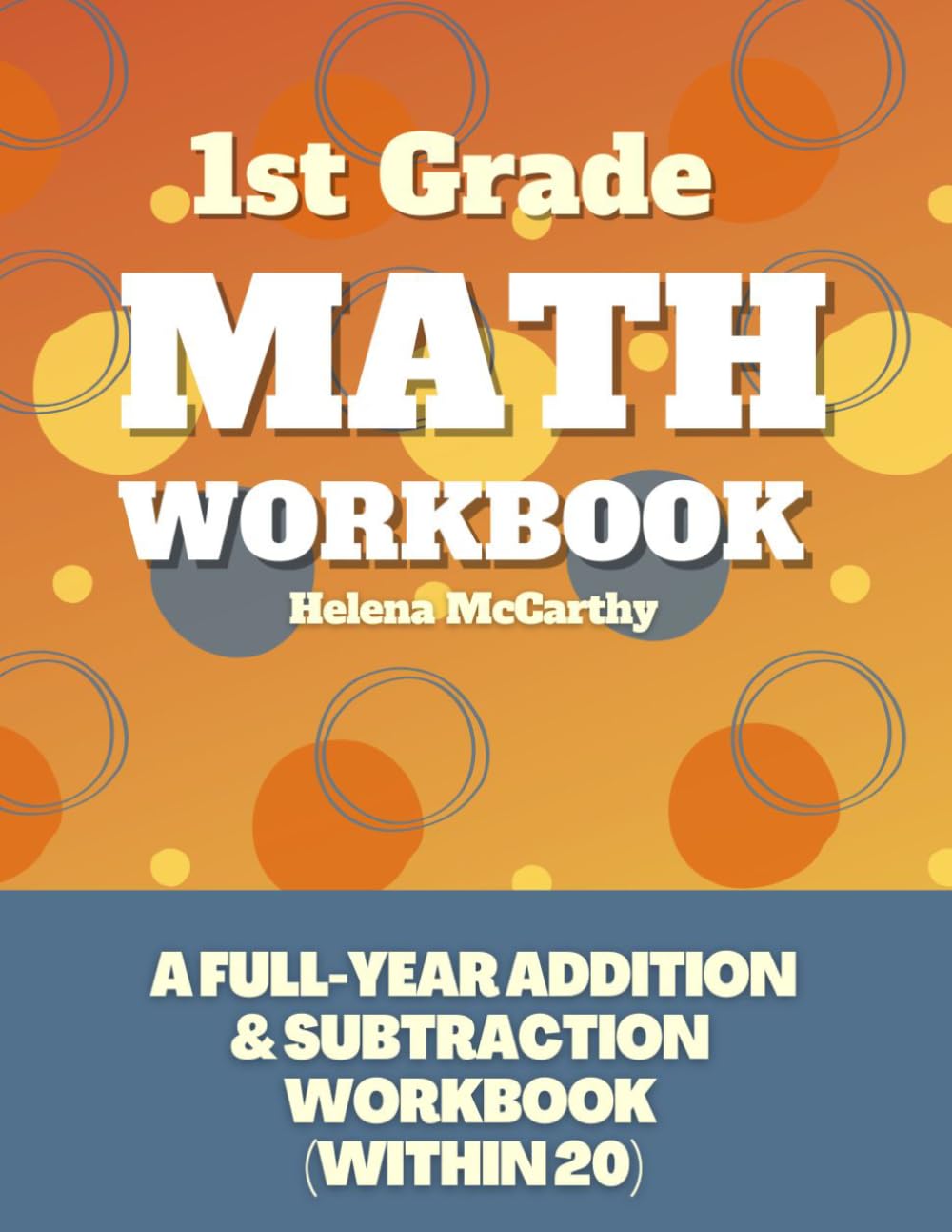 1st Grade Math Workbook: A Full-Year Addition & Subtraction Workbook (Within 20) (Grade 1 SmartSteps Math Series)